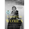 Capote's Women: A True Story of Love, Betrayal, and a Swan Song for an Era