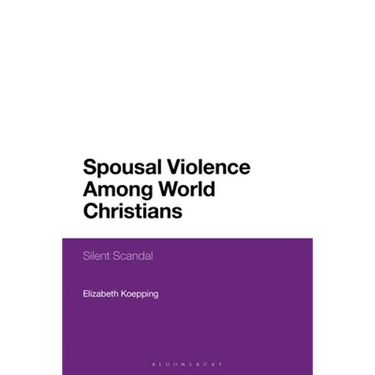 Spousal Violence Among World Christians: Silent Scandal