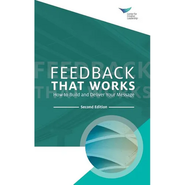 Feedback That Works: How to Build and Deliver Your Message, Second Edition