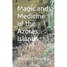 Magic and Medicine of the Azores Islands