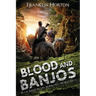 Blood And Banjos: Book Eight in The Borrowed World Series