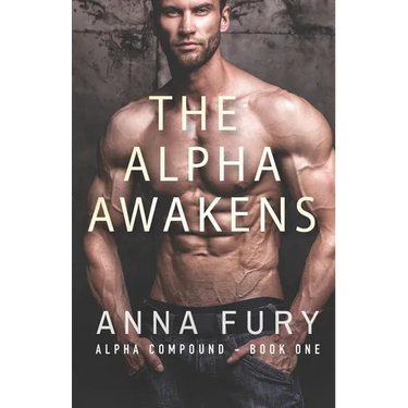 The Alpha Awakens: Alpha Compound - Book One