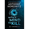 With a Mind to Kill: A James Bond Novel
