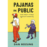 Pajamas in Public and Other Crimes Against Humanity