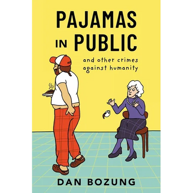 Pajamas in Public and Other Crimes Against Humanity