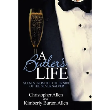 A Butler's Life: Scenes from the Other Side of the Silver Salver