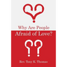 Why Are People Afraid of Love?