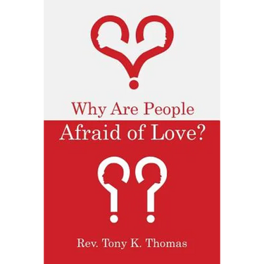 Why Are People Afraid of Love?