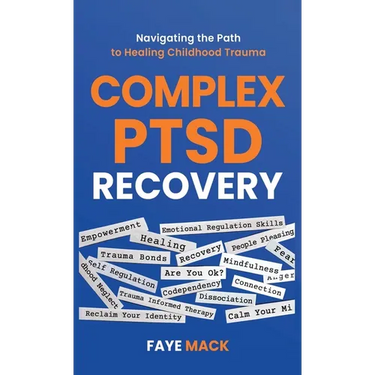 Complex PTSD Recovery: Navigating the Path to Healing Childhood Trauma