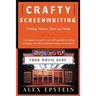 Crafty Screenwriting: Writing Movies That Get Made
