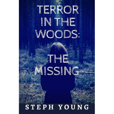 Terror in the Woods: The Missing.