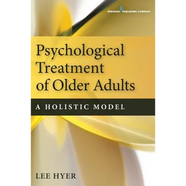 Psychological Treatment of Older Adults: A Holistic Model