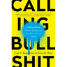 Calling Bullshit: The Art of Skepticism in a Data-Driven World
