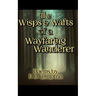 Wisps & Wafts of a Wayfaring Wanderer
