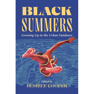 Black Summers: Growing Up in the Urban Outdoors