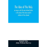 The idea of the holy: an inquiry into the non-rational factor in the idea of the divine and its relation to the rational