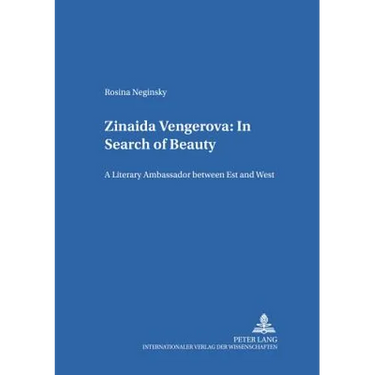 Zinaida Vengerova: In Search of Beauty: A Literary Ambassador between East and West