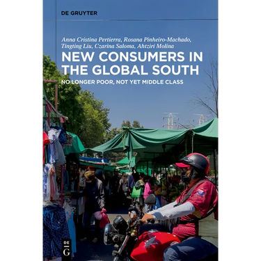 New Consumers in the Global South: No Longer Poor, Not Yet Middle Class