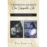A Reporter's Journey: One Enjoyable Life