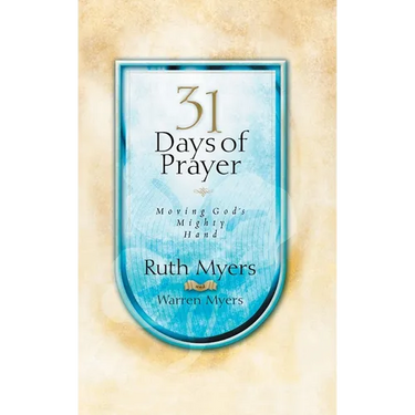 Thirty-One Days of Prayer: Moving God's Mighty Hand