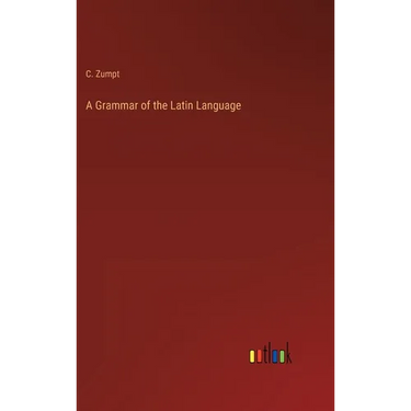 A Grammar of the Latin Language