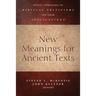 New Meanings for Ancient Texts: Recent Approaches to Biblical Criticisms and Their Applications