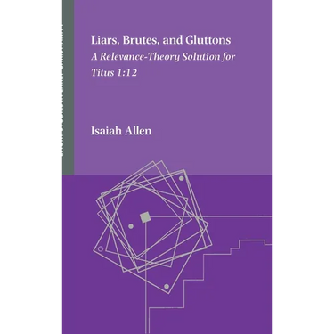 Liars, Brutes, and Gluttons: A Relevance-Theory Solution for Titus 1:12