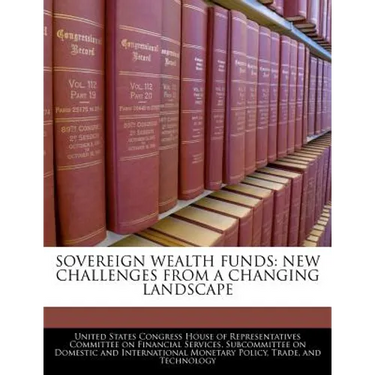 Sovereign Wealth Funds: New Challenges from a Changing Landscape