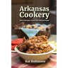 Arkansas Cookery: Retro Recipes from The Natural State