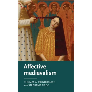 Affective Medievalism: Love, Abjection and Discontent