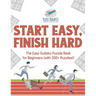 Start Easy, Finish Hard The Easy Sudoku Puzzle Book for Beginners (with 300+ Puzzles!)