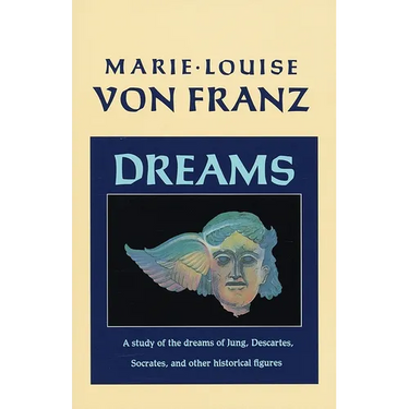 Dreams: A Study of the Dreams of Jung, Descartes, Socrates, and Other Historical Figures