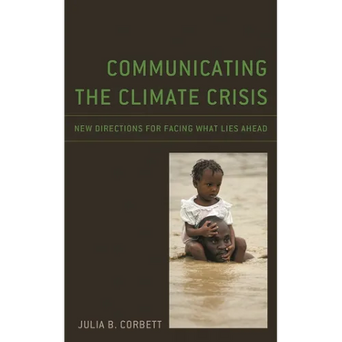 Communicating the Climate Crisis: New Directions for Facing What Lies Ahead