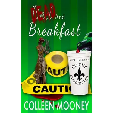 Dead and Breakfast: The New Orleans Go Cup Chronicles Series