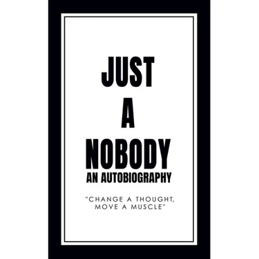 Just a Nobody: An Autobiography