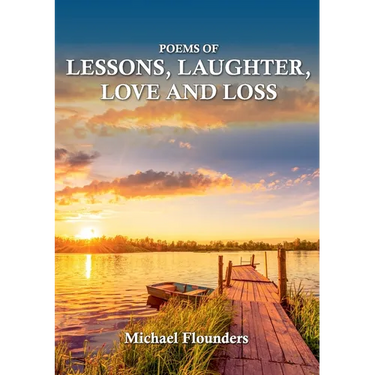 Poems of Lessons. Laughter, Love and Loss