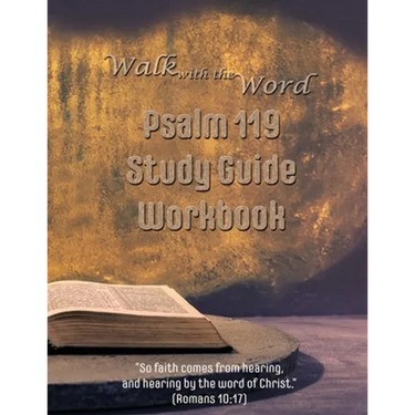 Walk with the Word Psalm 119 Study Guide Workbook