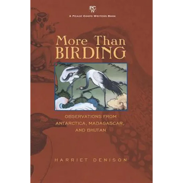 More Than Birding: Observations from Antarctica, Madagascar, and Bhutan