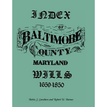 Index of Baltimore County Wills, 1659-1850
