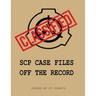 SCP Case Files: Off The Record