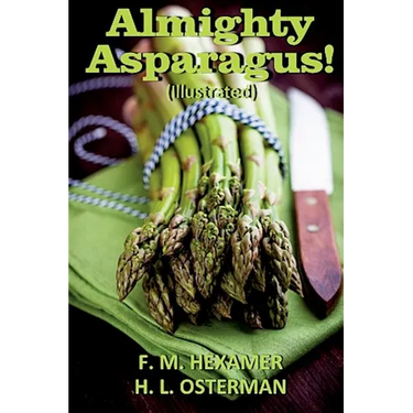 Almighty Asparagus! (Illustrated)
