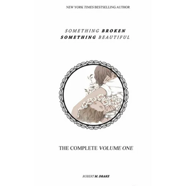 Something Broken Something Beautiful: Volume One