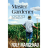 Master Gardener: A novel--about threats from BIG AG, Magic Seeds from the Amazon, Saving the Monarch butterfly, and people in love.