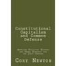 Constitutional Capitalism and Common Defense: American Political Economy and Grand Strategy for the 21st Century