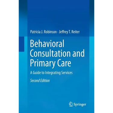 Behavioral Consultation and Primary Care: A Guide to Integrating Services