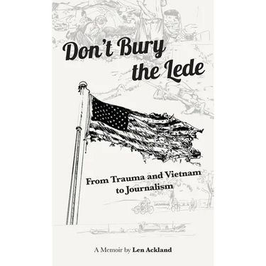 Don't Bury the Lede: From Trauma and Vietnam to Journalism