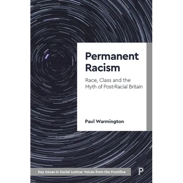 Permanent Racism: Race, Class and the Myth of Postracial Britain