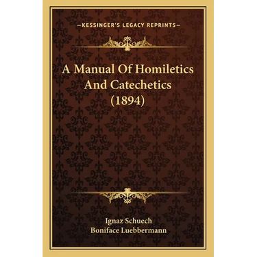 A Manual Of Homiletics And Catechetics (1894)