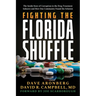 Fighting the Florida Shuffle: The Inside Story of Corruption in the Drug Treatment Industry and How One Community Found the Solution