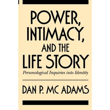 Power, Intimacy, and the Life Story: Personological Inquiries Into Identity